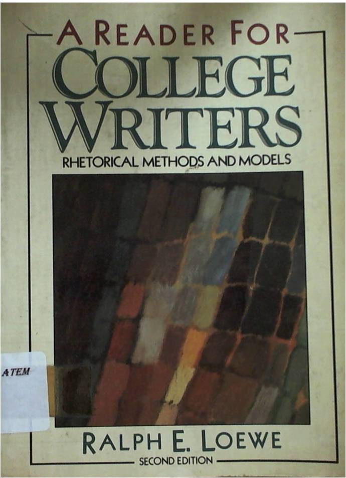 A Reader for College Writers Rhetorical methods and models