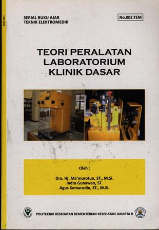 Teori Peralatan Laboratorium Klinik Dasar : Buku Ajar Teknik Eletromedik No.002 TEM