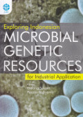 Exploring Indonesian MICROBIAL GENETIC RESOURCES For Industrial Application