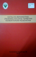 Katalog Beranotasi (Resensi) Koleksi Terbitan Kementerian  Kesehatan