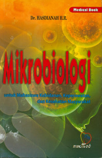 Mikrobiologi : Untuk Mahasiswa kebidanan, keperawatan, dan kesehatan masyarakat