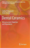 Dental Ceramics: microstructure, properties, and degradation