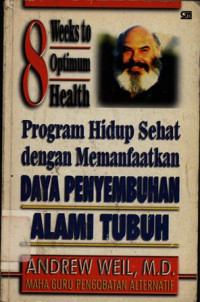 8 Week to Optimum Health Program Hidup Sehat dengan Memanfaatkan Daya Penyembuhan Alami Tubuh