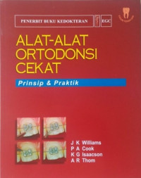 Alat-alat orthodonti cekat (prinsip dan praktik)