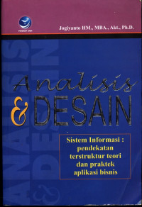 Analisis & disain sistem informasi pendekatan sistem informasi : Pendekatan terstruktur teori dan praktek aplikasi bisnis