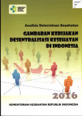 Analisis Determinan Kesehatan Gambaran Kebijakan Desentralisasi Kesehatan di Indonesia