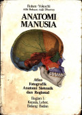 Anatomi Manusia : Atlas Fotografik Anatomi Sistemik dan Regional Bagian I: Kepala, Leher, Batang Badan