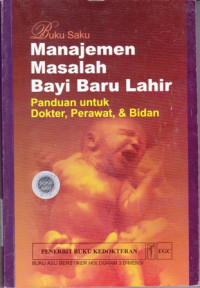 Buku Saku Manajemen Masalah Bayi Baru Lahir Panduan Untuk Dokter, Perawat, Bidan