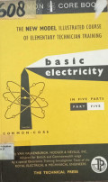 The New Model Illustrated Course of elementary Technician Training Basic Electronics in Five Parts Part  Five