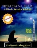 Bidadari-bidadari bumi 9 Kisah Wanita Salehah