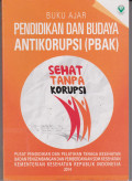 Buku Ajar Pendidikan Dan Budaya Antikorupsi (PBAK) Tahun 2014