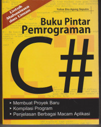 Buku Pintar Pemrograman C# : Untuk Mahasiswa dan Umum