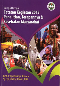 Bunga Rampai Catatan Kegiatan 2015 Penelitian, Terapannya & Kesehatan Masyarakat