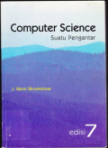 Computer Science : Suatu Pengantar Edisi 7