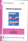 Crown and Bridge I : Serial Buku Ajar Teknik Gigi No.003.TG