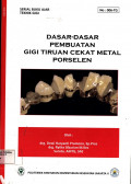 Dasar-dasar Pembuatan Gigi Tiruan Cekat Metal Porselen : Serial Buku Ajar