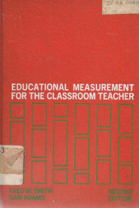 Educational Measureement For The Classroom Teacher