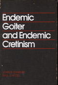 Endemic Goiter and Endemic Cretinism Iodine Nutrition in Health and Desease