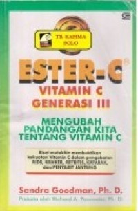 Ester-C Vitamin C Generasi III Mengubah Pandangan Kita Tentang Vitamin C