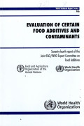 Evaluation of Cretain Food Additives and Contaminans ( WHO Technical Report Series 966 )