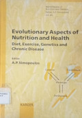 Evolutionary Aspects of Nutrition and Health: Diet Exercise, Genetics and Chronic Disease.