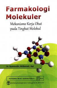 Farmakologi Molekuler: Mekanisme Kerja Obat pada Tingkat Molekul