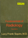 Fundamentals of Radiology : Revised editionof Fundamentals of Roentgenology