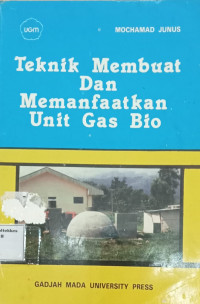 Teknik Membuat dan Memanfaatkan Unit Gas Bio