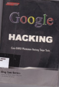 Google Hacking : Cara Baru Melakukan Hacking Tanpa Tools