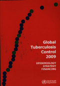 Global Tuberculosis Control 2009: Epidemiology Strategy Financing