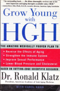 Grow Young With HGH : The Amazing Medically Proven Plan To