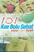 101 Kue Bolu Sehat Sayur dan Buah