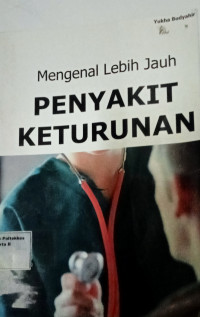 Mengenal Lebih Jauh Penyakit Keturunan