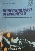 Industrialisasi Indonesia  Sejak Hutang Kehormatan Sampai Banting Setir