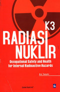 K3 Radiasi Nuklir: Occupational Safety and Health for Internasional Hazards.