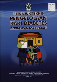 Petunjuk teknis Pengelolaan kaki Diabetes Berbasis Masyarakat