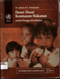 Dasar-Dasar Keamanan Makanan : Untuk Petugas Kesehatan