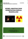 Keselamatan dan Kesehatan Kerja Radiologi : Serial Buku Ajar Teknik Radiodiagnostik & Radioterapi No.007.TRO