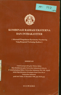 Kombinasi Radiasi Eksterna dan Intrakaviter: Alternatif Pengobatan Karsinoma Nasofaring...