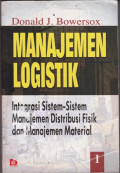 Manajemen Logistik : Intergrasi Sistem - sistem Manajemen Distribusi Fisik dan Manajemen Material 1