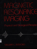 Magnetic Resonance Imaging : physical and Biological Principles