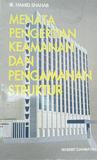 Menata Pengertian Keamanan dan Pengamanan Struktur