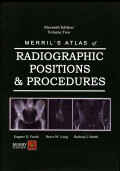 Merrill's Atlas of Radiographic Positions & Radiologic Procedures  Volume Two  Edition Eleventh