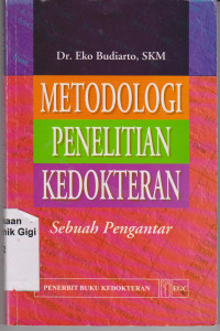 Metodologi Penelitian Kedokteran : Sebuah Pengantar