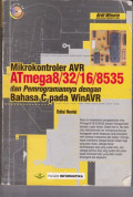 Mikrokontroler AVR ATmega8/32/16/8535 dan Pemrogramannya dengan Bahasa C pada WinAVR : Edisi Revisi