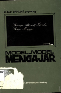 Model-model Mengajar Beberapa Alternatif Insteraksi Belajar Mengajar