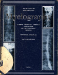 Myelography : Lumbar Thoracic Cervical With Water Solube Contrast Medium Textbook and Atlas