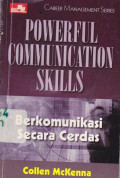 Powerful Communication Skills : Berkomunikasi Secara Cerdas