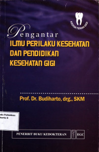 Pengantar Ilmu Perilaku Kesehatan dan Pendidikan Kesehatan Gigi