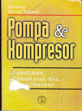 Pompa & Kompressor : Pemilihan, Pemakaian dan Pemeliharaan cetakan ke 7